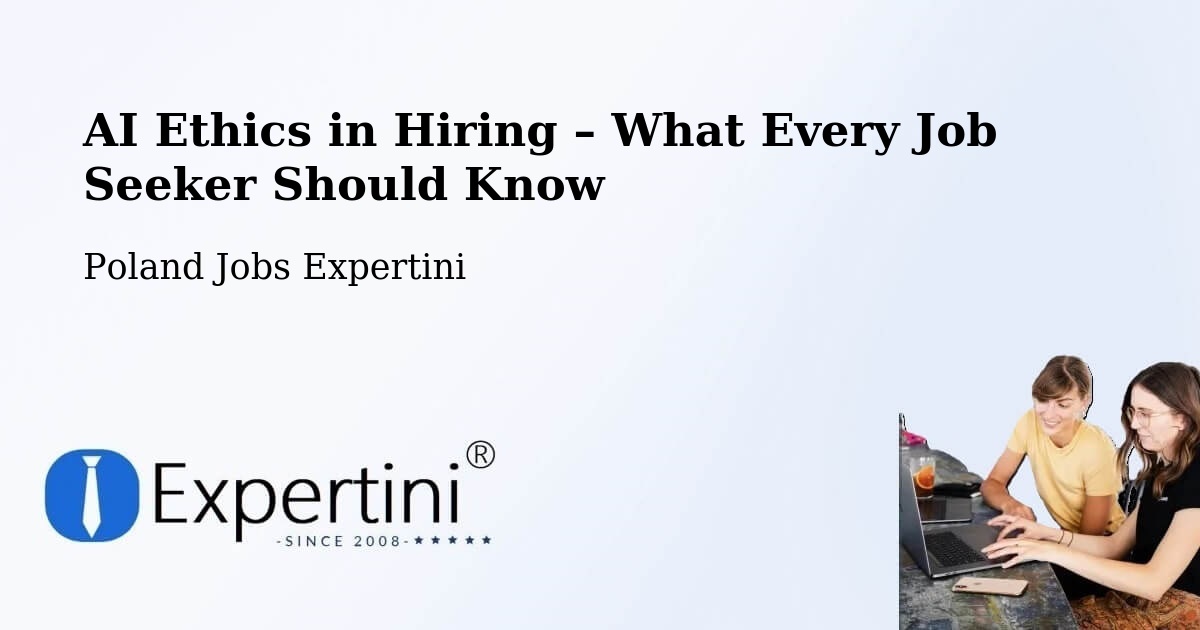 AI Ethics in Recruitment & Hiring – Łowicz - Łowicz, Poland Jobs Expertini