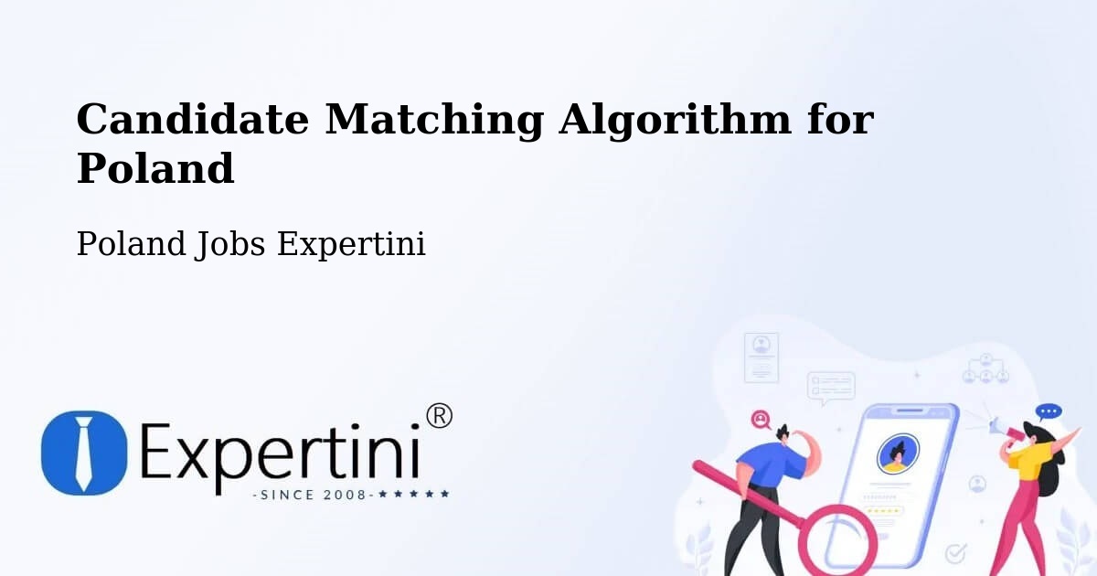 Candidate Matching Algorithm Overview – Łowicz - Poland Jobs Expertini