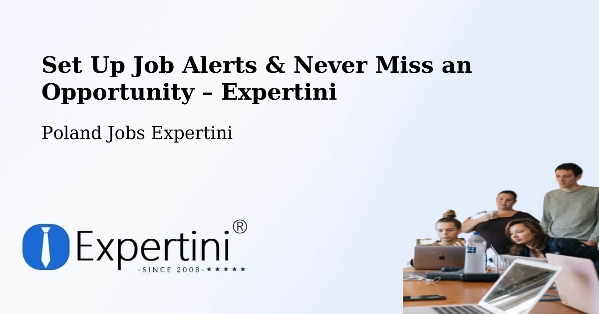 Job Alerts Guide – Get Notified About New Jobs in Łowicz - Łowicz, Poland Jobs Expertini